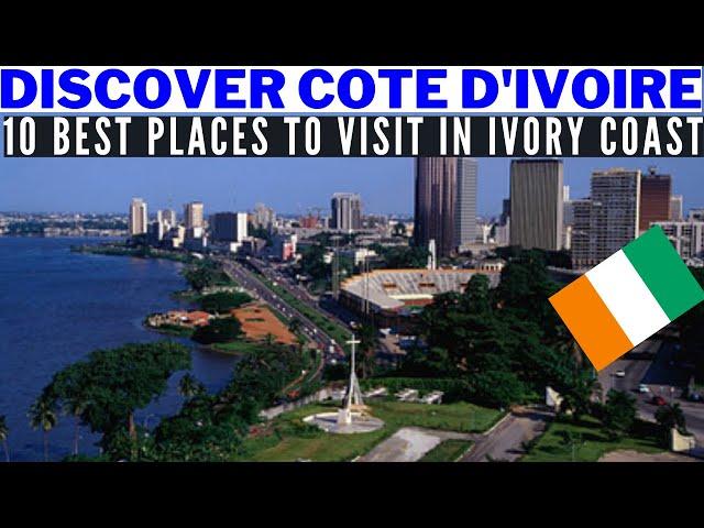 Discover Côte d'Ivoire Ivory Coast. 10 Best Places to Visit. Visit Abidjan, Culture History People.