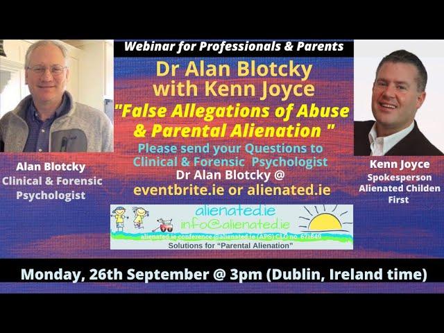 Webinar 11 Parental Alienation & False Allegations - Psychologist Dr Alan Blotcky & Kenn Joyce (ACF)