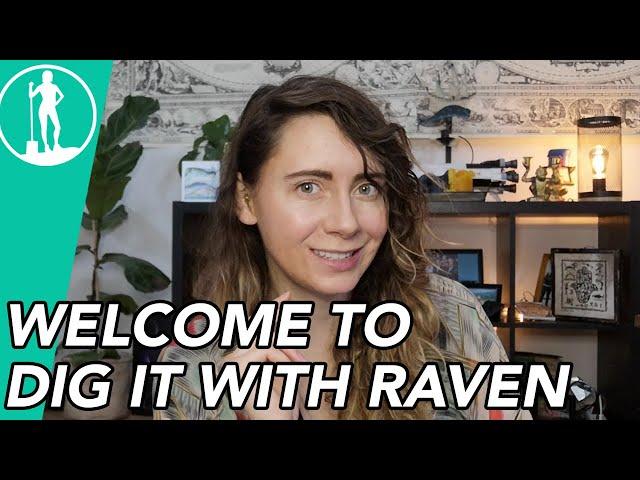 Welcome to Dig it With Raven