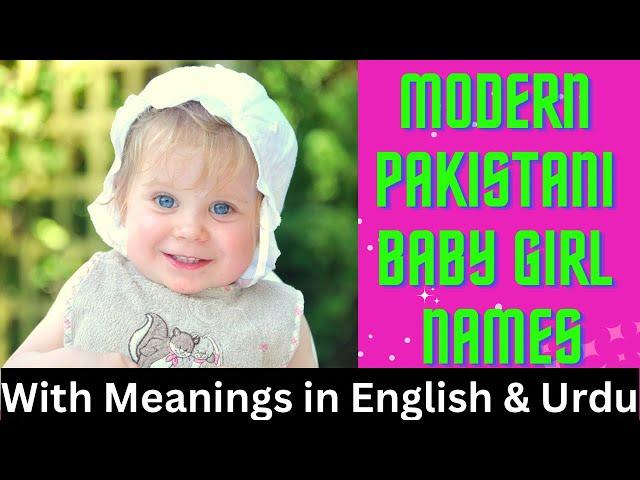 Modern Pakistani Baby Girl Names with Urdu and English Meanings | Islamic Names | Trendy & Stylish