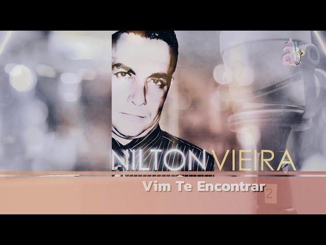 Nilton Vieira - Vim Te Encontrar (Vídeo Oficial De Música)