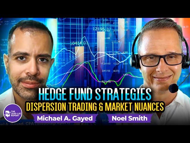 Hedge Fund Strategies, Dispersion Trading, and Market Nuances with Noel Smith