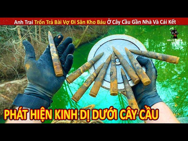 Anh Trai Trốn Nợ Đi Săn Kho Báu Ở Cây Cầu Gần Nhà Và Cái Kết || Review Giải Trí Đời Sống