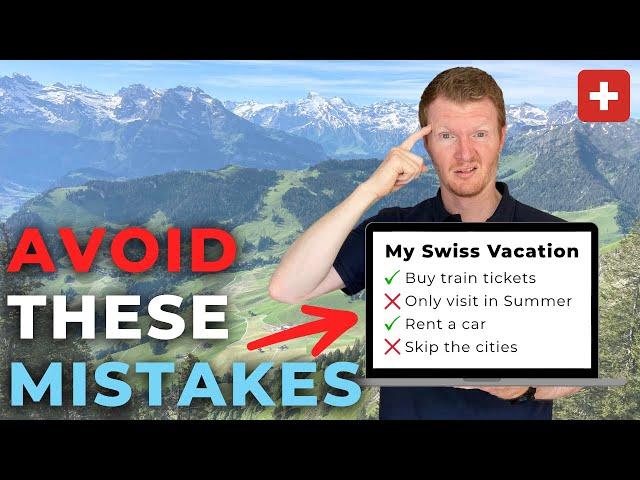 15 Trip Planning Mistakes Tourists Keep Making for SWITZERLAND (Here’s what to do instead)