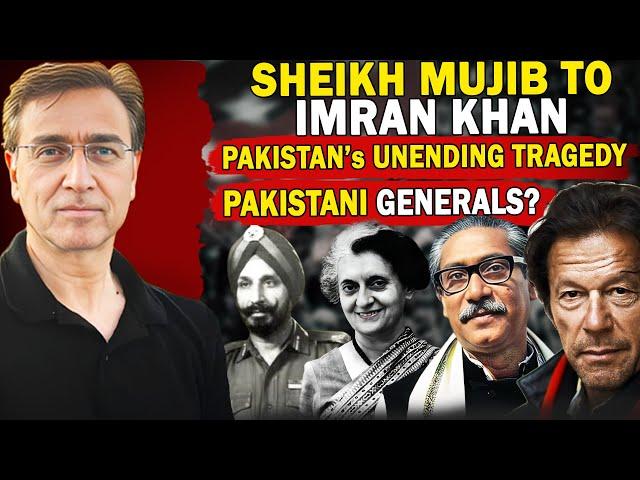 From Sheikh Mujib to Imran Khan - Pakistan’s Unending Tragedy: Army Generals or Mindset?