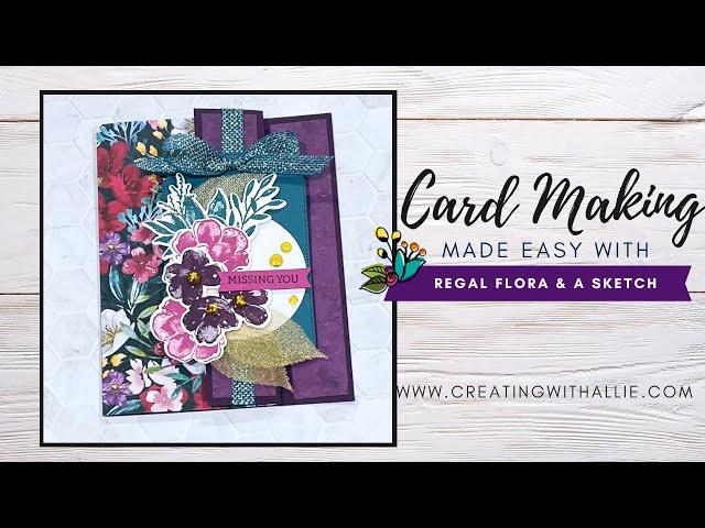 Let's do a card from scratch using the Regal Flora Bundle and a sketch