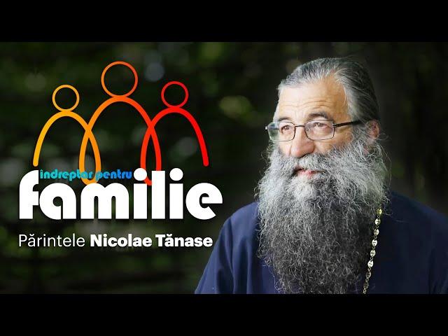 Îndreptar pentru familie. Sfaturi pentru o viață de familie fericită || Părintele Nicolae Tănase