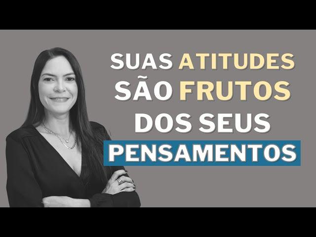 Você costuma agir de acordo com o que anda pensando