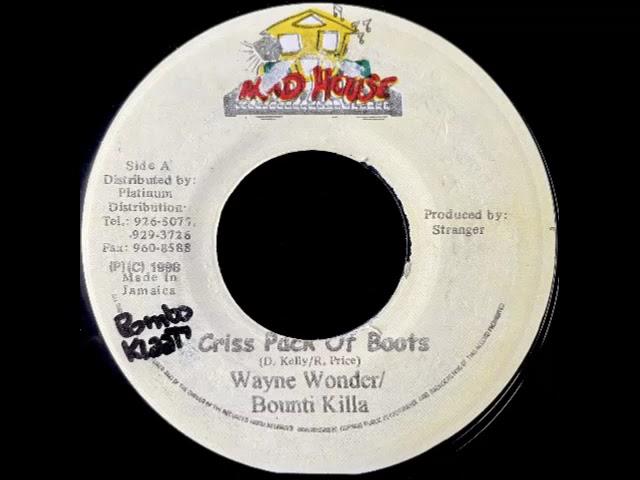 Wayne Wonder / Bounti Killa - Criss Pack Of Boots