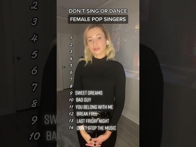 DON’T SING OR DANCE (Female Pop singers)