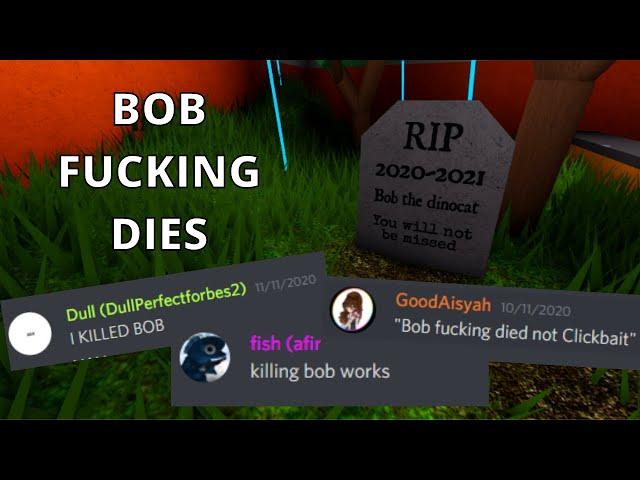 Bob F*cking Dies