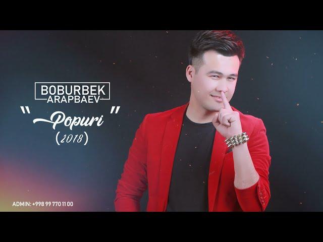 Boburbek Arapbaev - Popuri 2018 (Music)