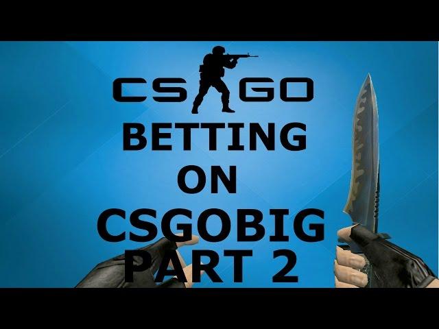 Betting On CSGOBIG! WIN!!! PART 2