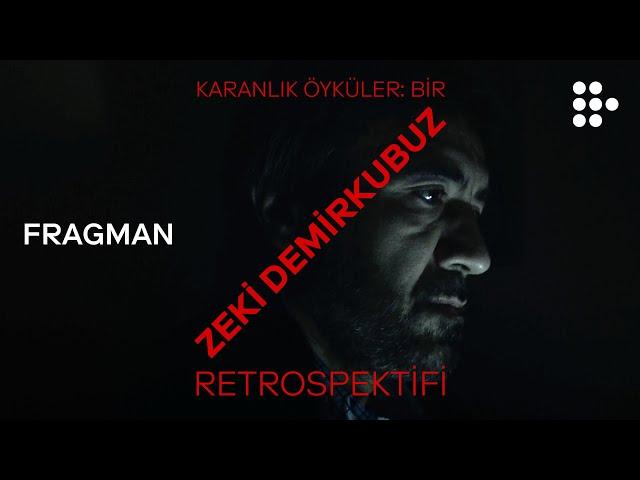 TALES OF DARKNESS: A ZEKİ DEMİRKUBUZ RETROSPECTIVE | Official Trailer | Now Showing on MUBI