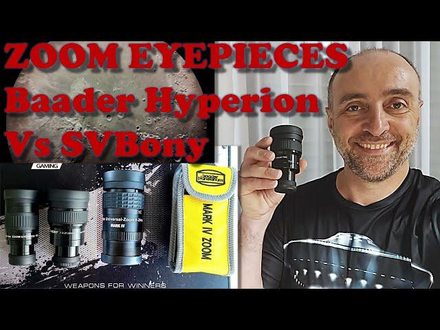 Zoom Eyepieces - Baader Hyperion Mark IV vs SVBony SV135 & SV191