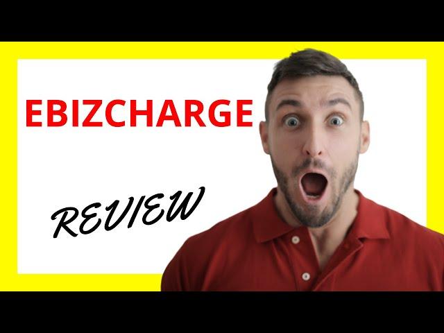  EBizCharge Review: Pros and Cons