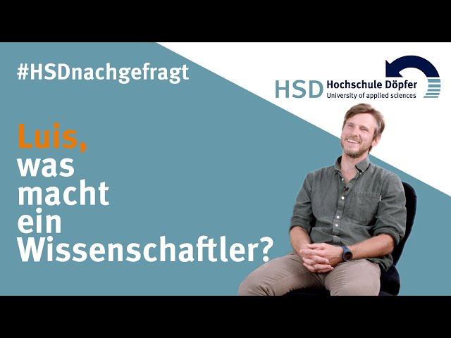 #HSDnachgefragt: Luis, was macht ein Wissenschaftler?