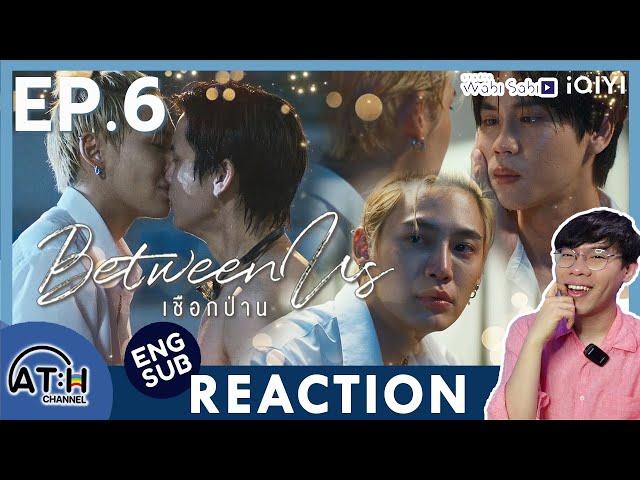 (AUTO ENG CC) REACTION + RECAP | EP.6 | เชือกป่าน Between Us | ATHCHANNEL