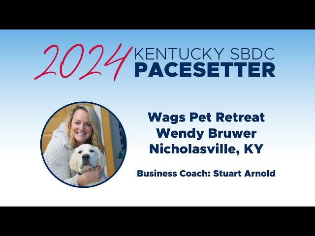 Wags Pet Retreat – 2024 Kentucky SBDC Pacesetter Award