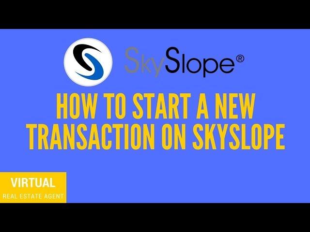 How to Start a new transaction on Skyslope