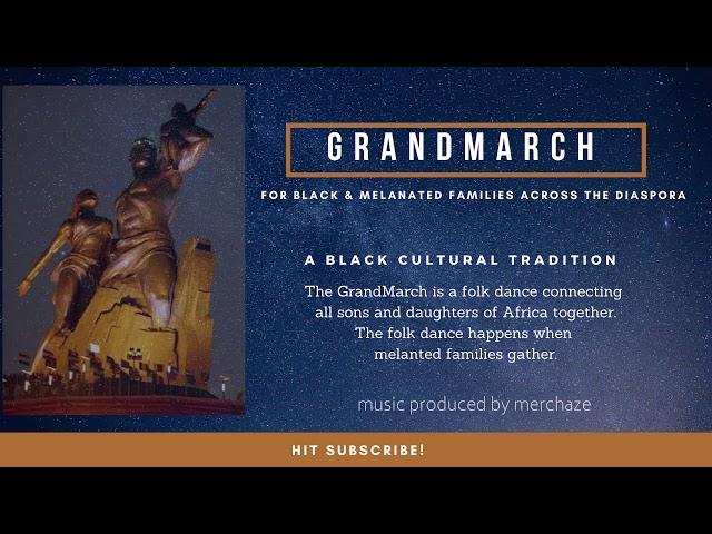 GrandMarch - Cultural Folk Dance of the BLACK DIASPORA