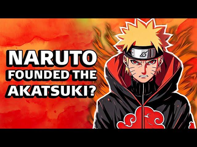 What If Naruto Helped Found The Akatsuki? (Full Movie)