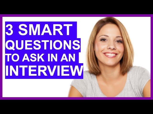 3 SMART QUESTIONS TO ASK IN A JOB INTERVIEW! (Job Interview Tips!)