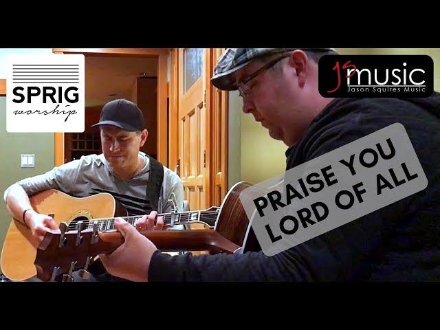 Michael Bahn & Jason Squires - "Praise You Lord Of All"