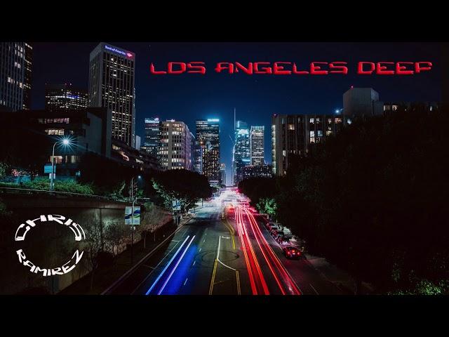 Deep House 2017 - Los Angeles Deep - Chris Ramirez