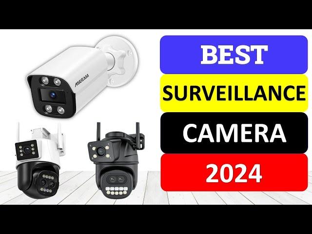 Top 10 Best Surveillance Camera in 2024