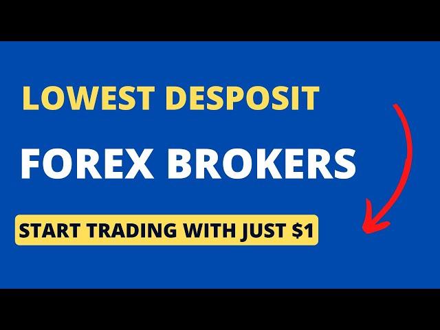 3 Forex Brokers with Low Minimum Deposit | Broker with $1 Deposit