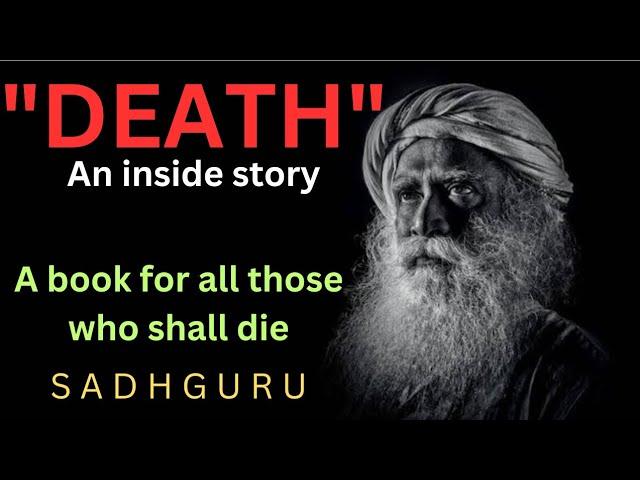 DEATH : An inside story book summary | Sadhguru