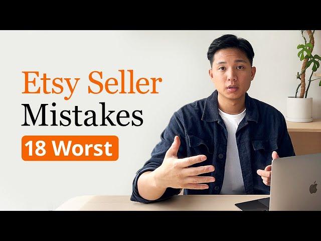 18 BIGGEST Mistakes Etsy Sellers Make & How to Fix Them