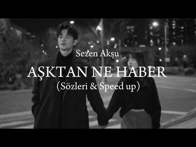 Sezen Aksu - Aşktan Ne Haber (sözleri & speed up