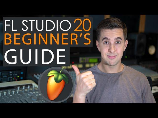 FL Studio 20 Beginner's Guide | FREE FL Studio Course for Beginners | FL Studio 20 Tutorial