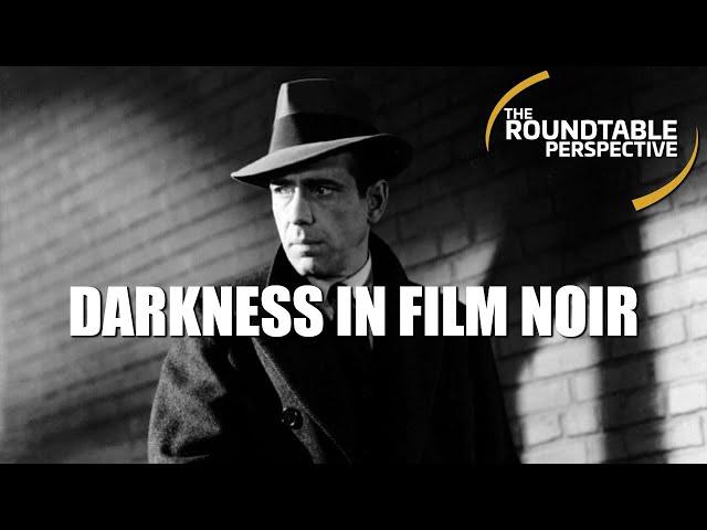 Darkness and Corruption in Film Noir