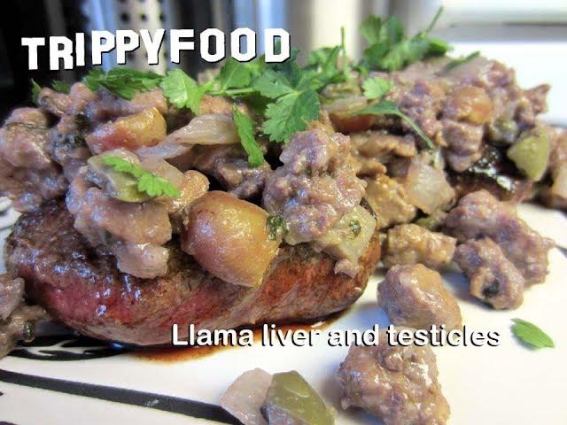 Trippy Food Tales From The Vaults: Llama liver and testicles