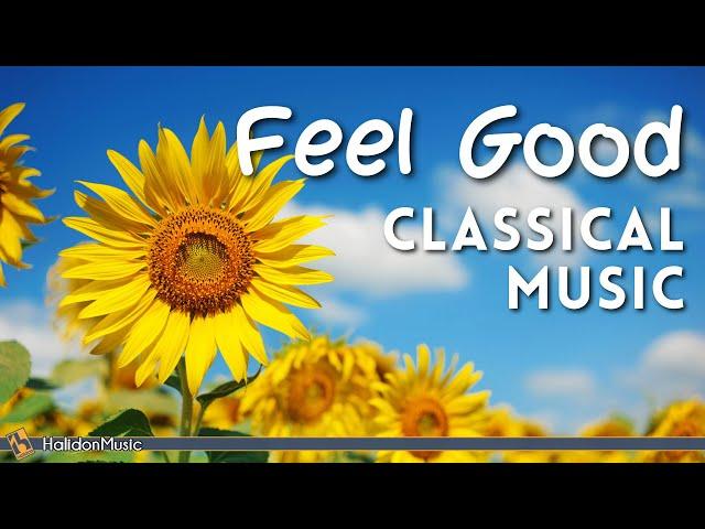 Feel Good Classical Music | Positive Energy Music