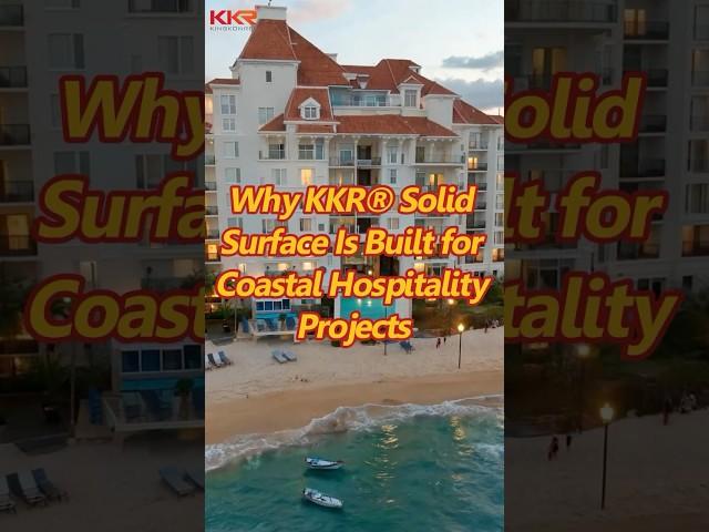 The Secret of Five-Star Beach Resorts: Why Luxury Hotels Choose KKR Solid Surface for Bathrooms？