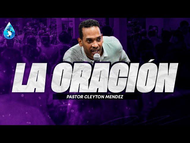 La oración - Pastor Cleyton Méndez