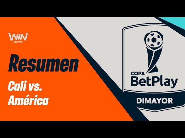 Cali vs. América (resumen) | Copa BetPlay  Dimayor 2024 | Cuartos de final - Vuelta