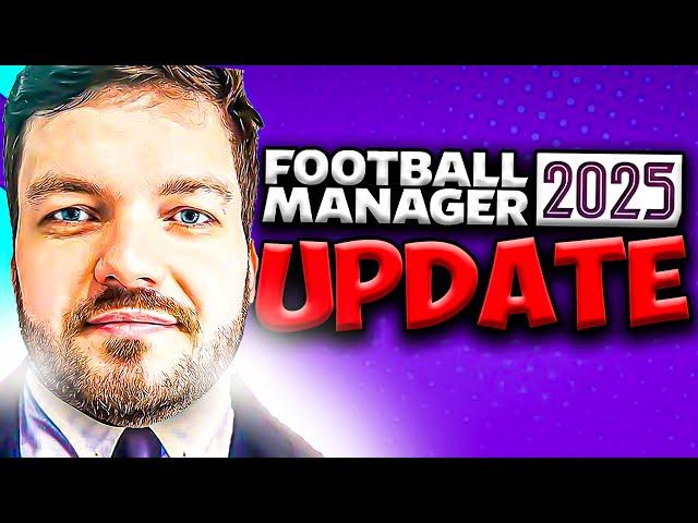 FM25 Update | New UX & UI | FM25 Will Be The Best One Yet