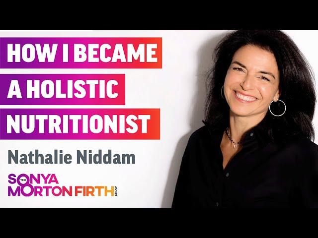 Fitness Instructor to Holistic Nutrionist - Nathalie Niddam's Journey