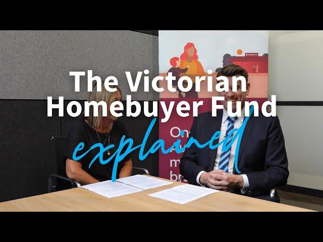 The Victorian Homebuyer Fund explained