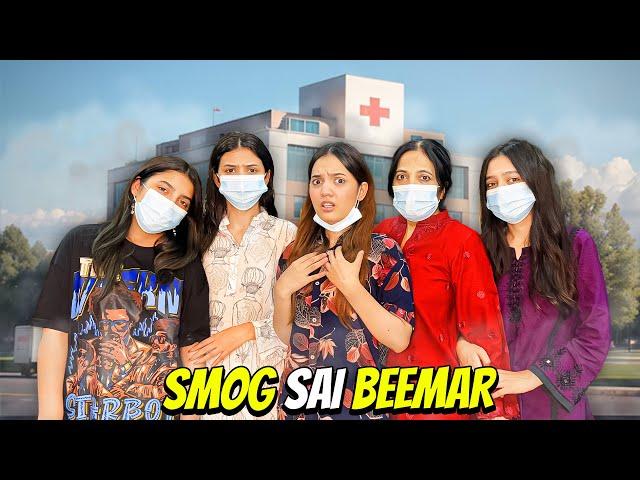 Smog Sai Beemar Hogaye|Hospital Jana Para|Sistrology