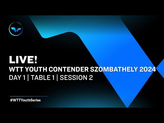 LIVE! | T1 | Day 1 | WTT Youth Contender Szombathely 2024 | Session 2