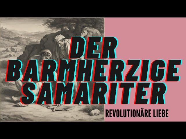 Der barmherzige Samariter: Ein unglaublicher Akt der Liebe!