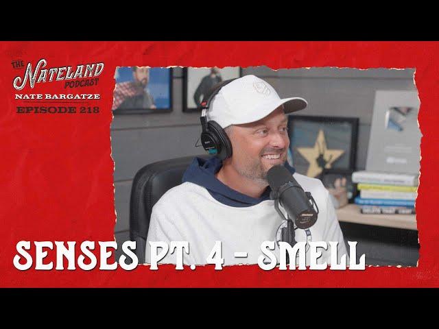 Nateland | Ep #218 - The Senses Part 4: Smell