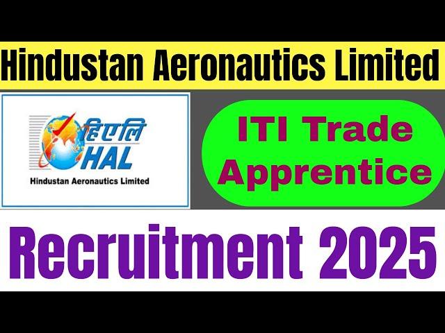 Hindustan Aeronautics Limited ITI Apprentice 2025. HAL Apprenticeship Vacancy 2025. HAL Latest Job.
