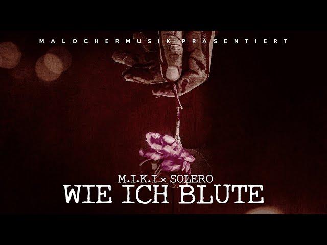 M.I.K.I X SOLERO - WIE ICH BLUTE (PROD. BY AUDIO MG)